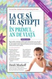 La ce să te aștepți &icirc;n primul an de viață - Heidi Murkoff