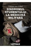 Sindromul studentului la medicina militara - Ioan-Cristian Cublesan