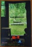 IOAN MOLDOVAN - TIMPURI CRIMORDIALE (VERSURI, editia princeps - 2014)