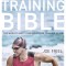 The Triathlete&#039;s Training Bible: The World&#039;s Most Comprehensive Training Guide, 5th Edition