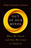 Out of Our Minds | Felipe Fernandez-Armesto