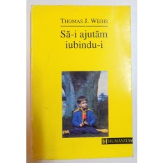 SA - I AJUTAM IUBINDU - I de THOMAS J. WEIHS , 1992