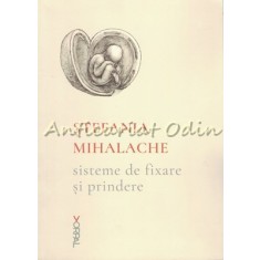 Sisteme De Fixare Si Prindere - Stefania Mihalache