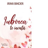 Iubirea te invata - Irina Binder