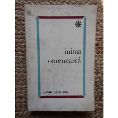 Mihail Celarianu &ndash; Inima omeneasca ( antologie )