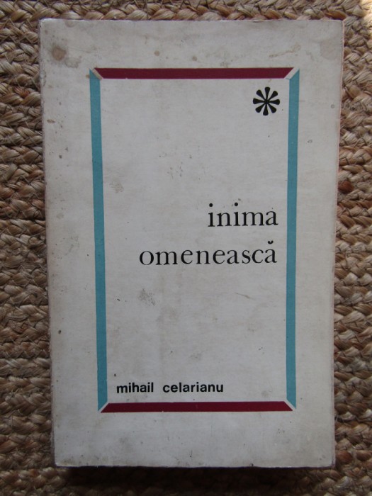 Mihail Celarianu &ndash; Inima omeneasca ( antologie )