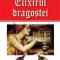 Elixirul dragostei - Michel Zevaco