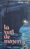 La Vest de Majorca - Mihail Pop, 1957, Editura Tineretului, Roman, Beletristica, 120 pagini