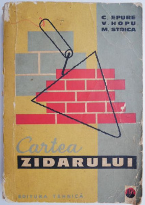 Cartea zidarului &amp;ndash; C. Epure foto