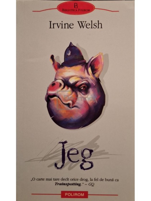 Irvine Welsh - Jeg (Editia: 2006)