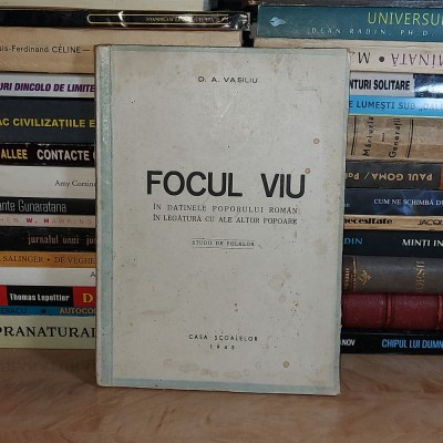 D.A. VASILIU - FOCUL VIU IN DATINELE POPORULUI ROMAN , 1943 # foto