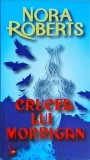 Nora Roberts - Crucea lui Morrigan