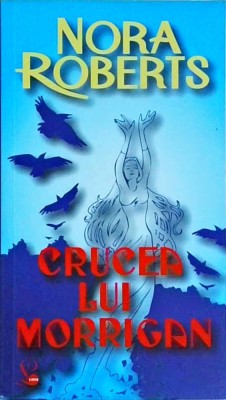Nora Roberts - Crucea lui Morrigan foto