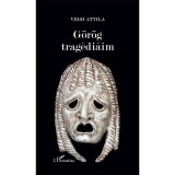 G&ouml;r&ouml;g trag&eacute;di&aacute;im - V&eacute;gh Attila