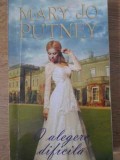 O ALEGERE DIFICILA-MARY JO PUTNEY-341694
