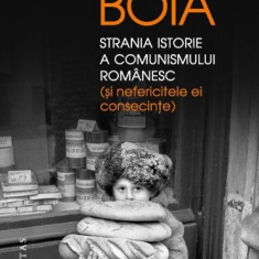 Strania istorie a comunismului romanesc - Lucian Boia