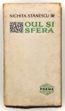 Oul si Sfera, Prima Editie, Princeps, Poeme, Poezii, Nichita Stanescu, semnata, cu autograf/dedicatie olografa, 1967.