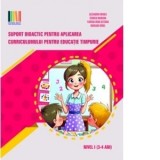 Suport didactic pentru aplicarea Curricumului pentru invatamantul prescolar. Nivel I (3-4 ani) - Alexandra Manea, Stanciu Mariana, Florina Irina Oltea