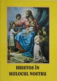 HRISTOS IN MIJLOCUL NOSTRU. MIC CATEHISM LITURGIC-ALEXANDRU GHIOCA