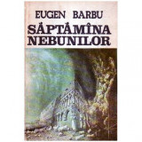 Eugen Barbu - Saptamina nebunilor - roman - 107672