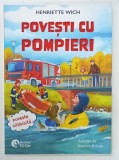 POVESTI CU POMPIERI de HENRIETTE WICH , ilustratii de JOACHIM KRAUSE / SALVAREA DIN MUNTI de EVA HIERTEIS , ilustratiii de MAREIKJE VOGLER , POVESTE