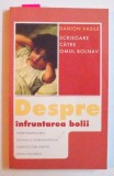 DESPRE INFRUNTAREA BOLII - SCRISOARE CATRE OMUL BOLNAV de DANION VASILE , 2007