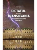 Dictatul de la Viena, Transilvania si relatiile romano-ungare (1940-1944)/Vasile Puscas