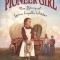 Pioneer Girl: The Story of Laura Ingalls Wilder