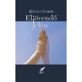 Elj&ouml;vendő jelen - Kov&aacute;cs G&aacute;bor
