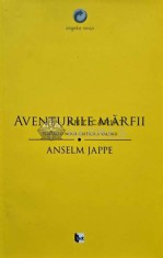 Aventurile marfii. Pentru o noua critica a valorii - 2014 - Anselm Jappe (AH107)