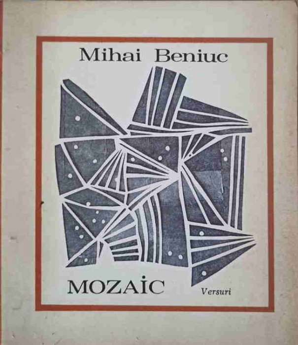 MOZAIC. VERSURI-MIHAI BENIUC