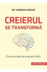 Creierul se transforma - Norman Doidge foto