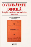 O vecinatate dificila. Relatiile romano-ruse/sovietice 1914-1965