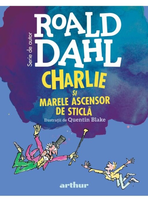 Charlie Si Marele Ascensor De Sticla, Roald Dahl - Editura Art