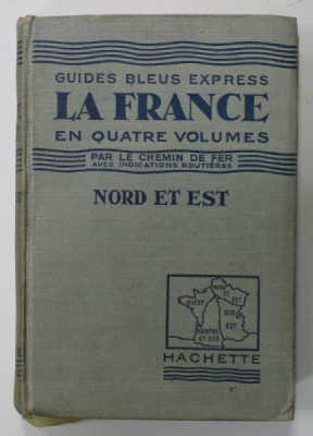 LA FRANCE EN 4 VOLUMES NORD ET EST , LES GUIDES BLEUS , 1933 foto