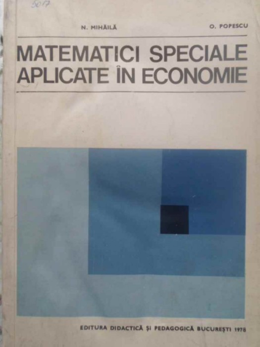 MATEMATICI SPECIALE APLICATE IN ECONOMIE-N. MIHAILA, O. POPESCU-231807