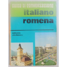 GHID DE CONVERSATIE ITALIAN - ROMAN de ADRIANA LAZARESCU , 1977