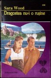 DRAGOSTEA NU-I O RUSINE-SARA WOOD-344353