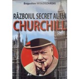 RAZBOIUL SECRET AL LUI CHURCHILL-BOGUSLAW WOLOSZANSKI-237840
