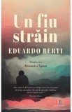 Un fiu strain - Eduardo Berti