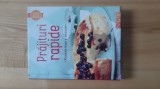 Prajituri rapide . Preparate fulger si delicioase ( 2015 ) dulciuri carte de bucate cofetarie patiserie 240 pagini cartonata