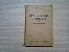 DREPT CONSTITUTIONAL SI ADMINISTRATIV - Clasa VIII -a Dem P. Toader - Editura Autorilor Asociati, editia II -a, 1927, 234 p.