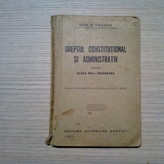 DREPT CONSTITUTIONAL SI ADMINISTRATIV - Cl. VIII -a- Dem P. Toader -1927, 234p.