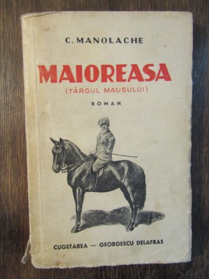 Maioreasa. T&amp;acirc;rgul Mausului - C. Manolache foto