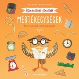 Mindentud&oacute; &uacute;tmutat&oacute; - M&eacute;rt&eacute;kegys&eacute;gek - K&ouml;nnyed bevezet&eacute;s a m&eacute;r&eacute;s tudom&aacute;ny&aacute;ba - Heidi Fiedler