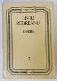 LIVIU REBREANU , OPERE , VOLUMUL 2 : PADUREA SPANZURATILOR / ADAM SI EVA , COLEGAT, 1994 , * COPERTA PREZINTA URME DE UZURA