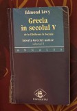 Grecia &icirc;n secolul V : de la Clisthene la Socrate / Edmond L&egrave;vy Vol. 2