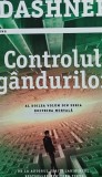 Controlul g&acirc;ndurilor - 2017 - James Dashner (J419)