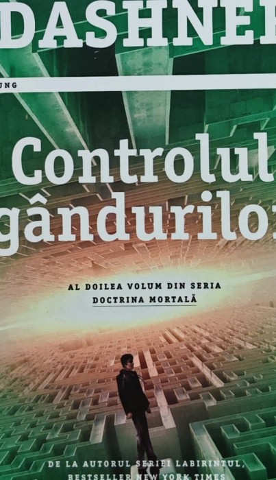 Controlul g&acirc;ndurilor - 2017 - James Dashner (J419)