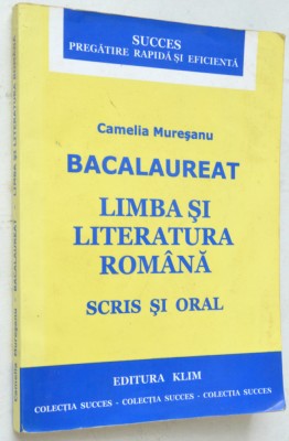 Bacalaureat - Limba si Literatura Romana - Camelia Muresanu - 2005 foto